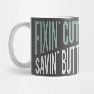 Fixin' Cuts Savin' Butts Mug